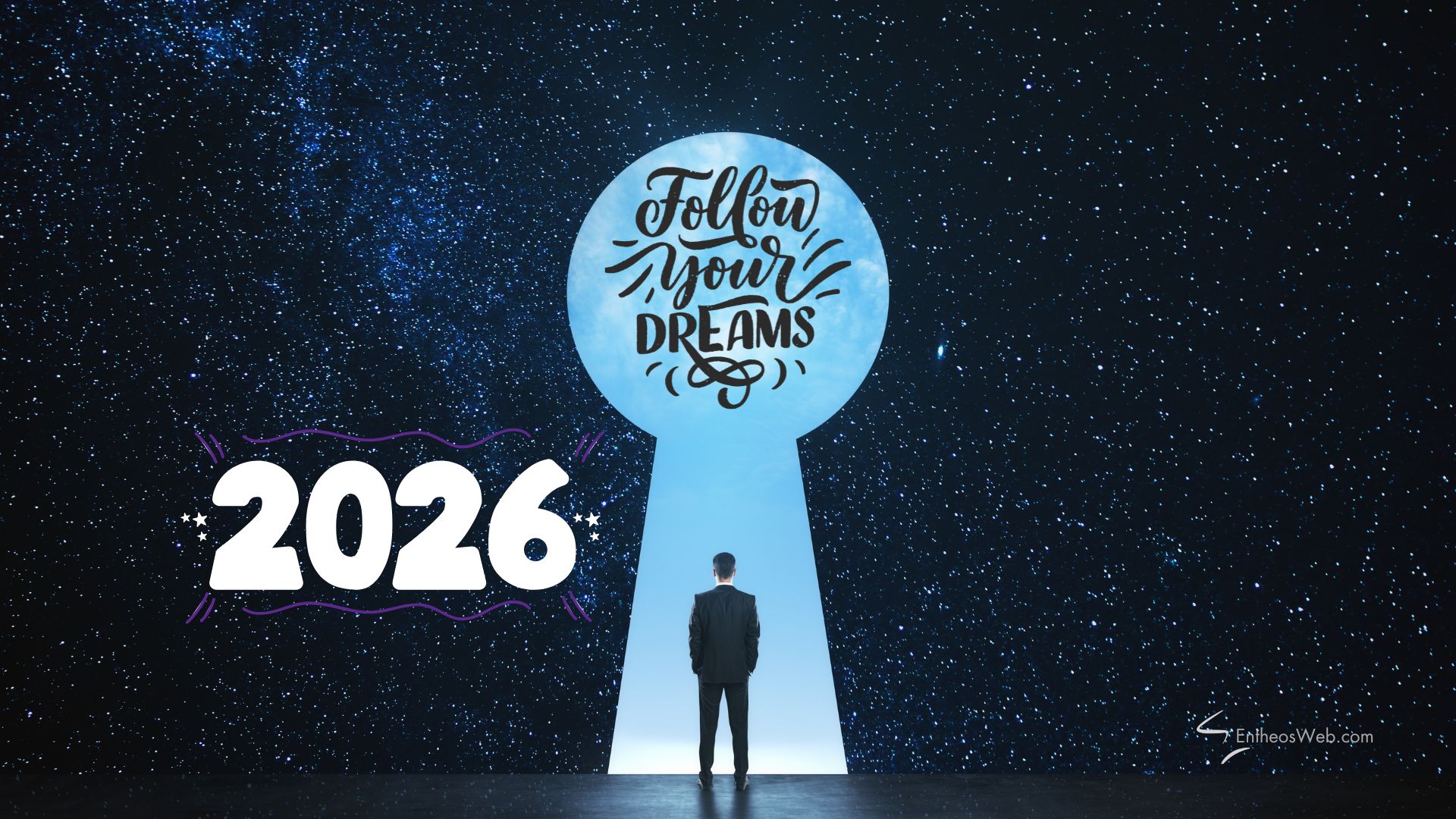 2026 Follow Your Dreams | 2026 Motivational Phone Desktop Wallpaper | Entheosweb 2026 follow your dreams
