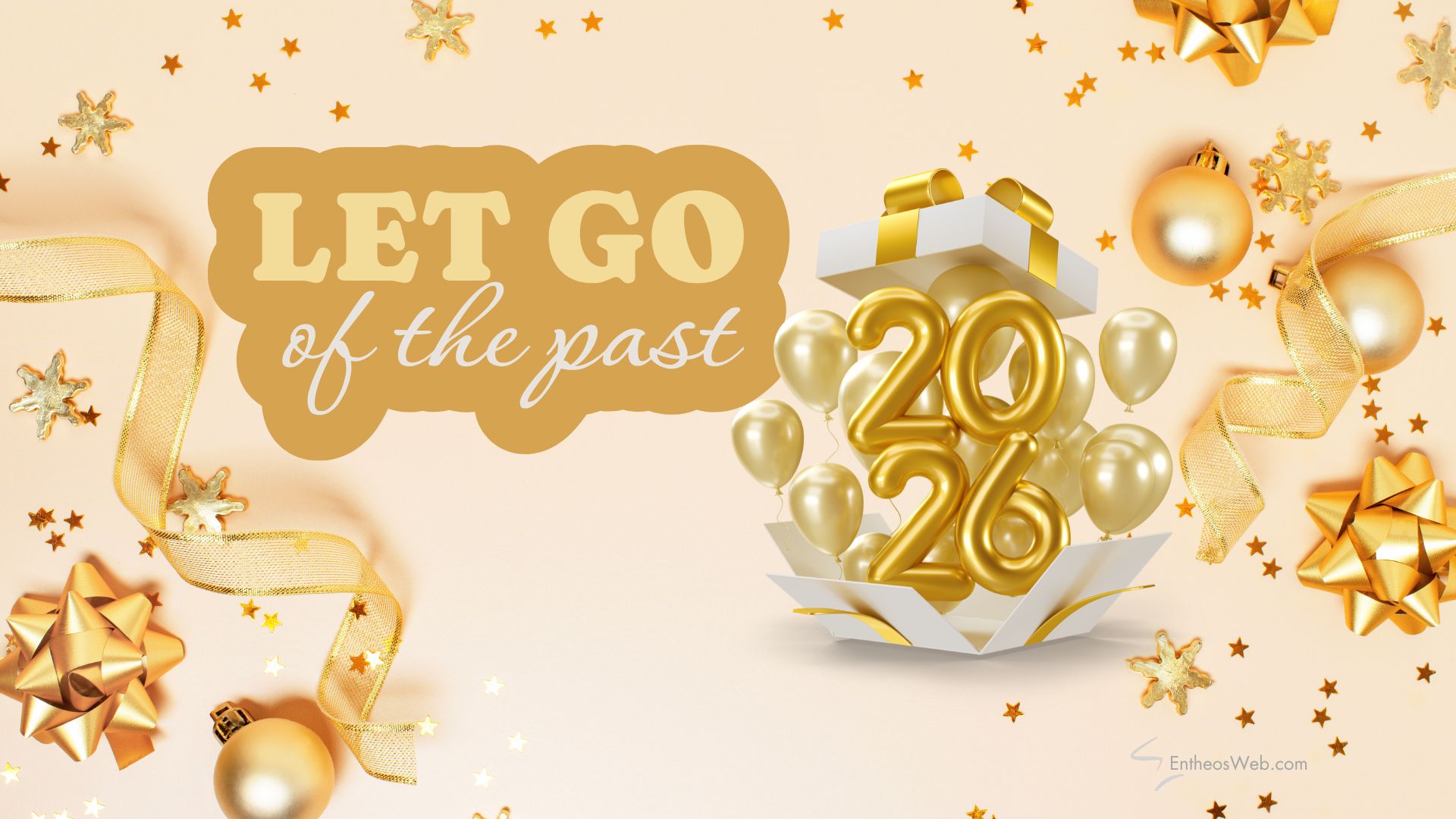 2026 Let Go of the Past | 2026 Motivational Phone Desktop Wallpaper | Entheosweb 2026 let go of the past