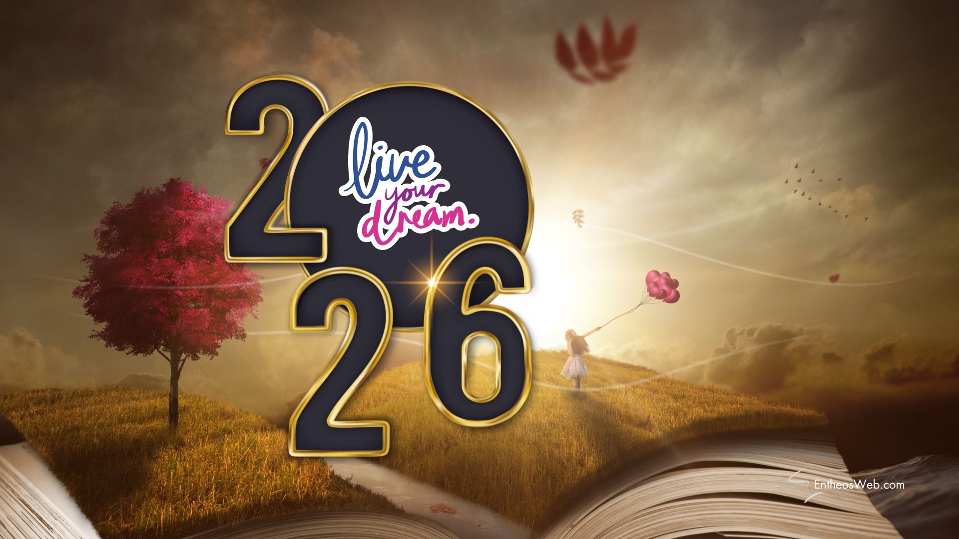 2026 Live Your Dream | 2026 Motivational Phone Desktop Wallpaper | Entheosweb 2026 live your dream