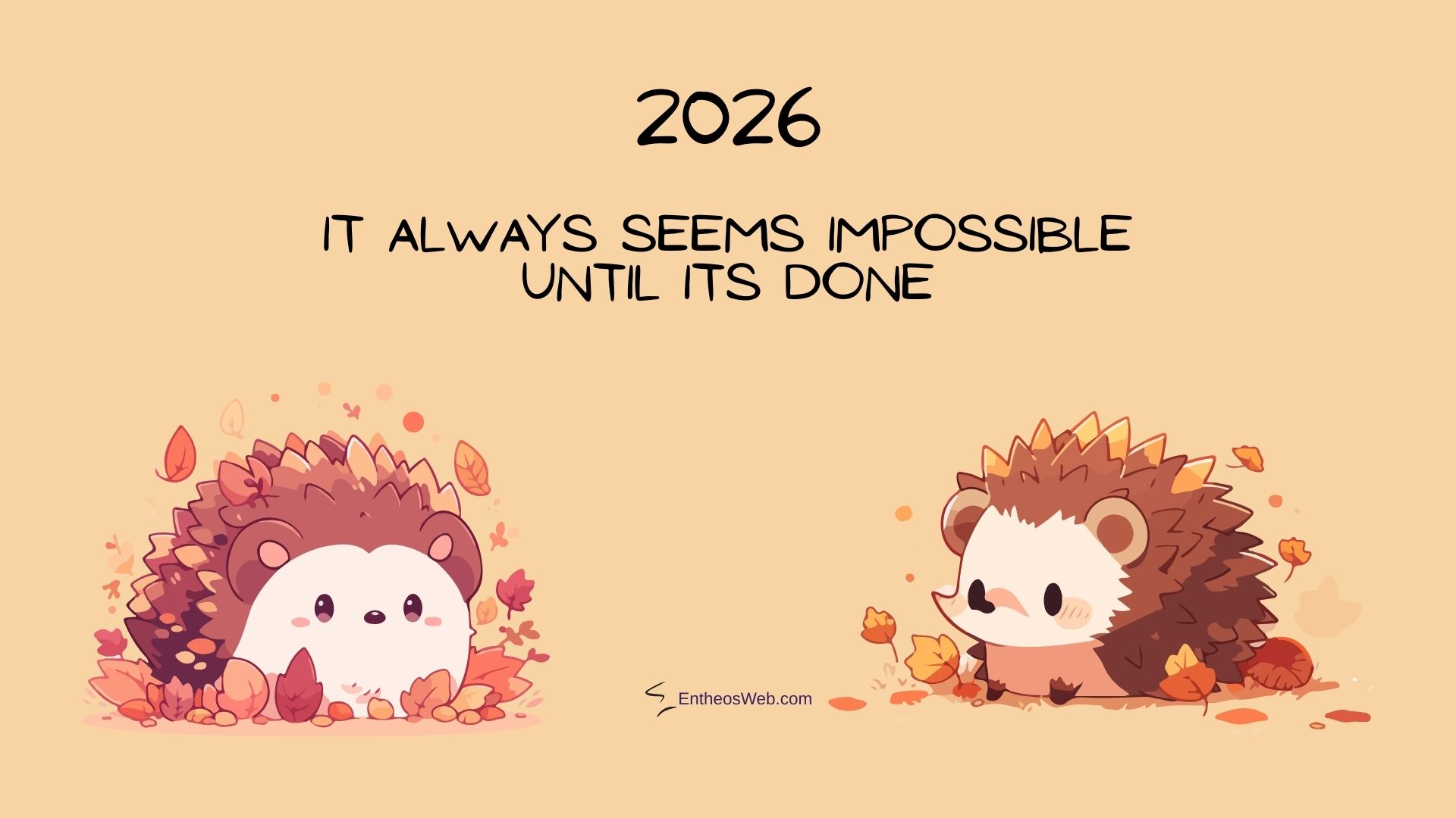 2026 Motivational Desktop Wallpaper It Always Seems Imposable Until Its Done | 2026 Motivational Phone Desktop Wallpaper | Entheosweb 2026 motivational desktop wallpaper it always seems imposable until its done