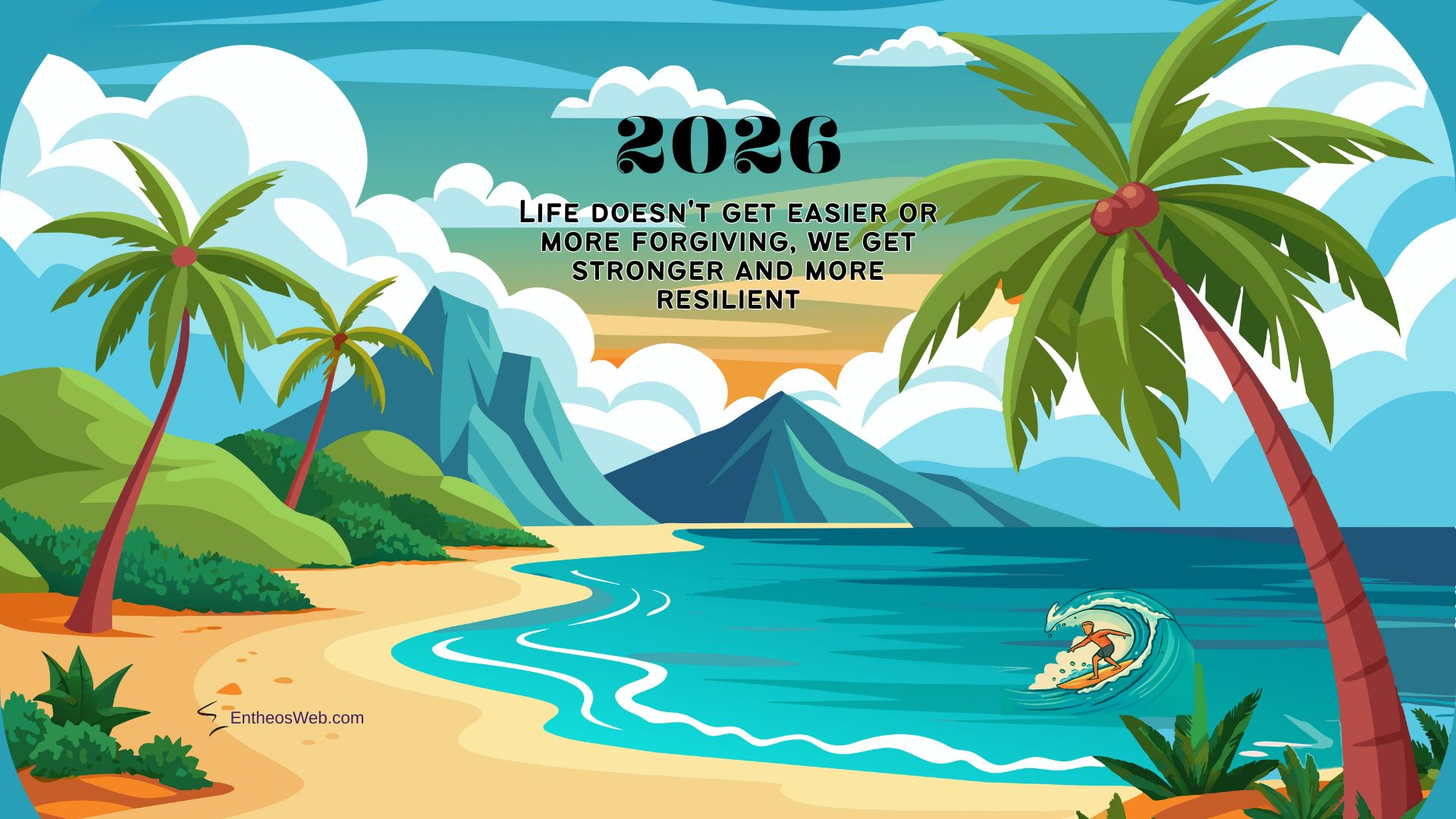2026 Motivational Desktop Wallpaper Life Doesnt Get Easier or More Forgiving We Get Stronger and More Resilient | 2026 Motivational Phone Desktop Wallpaper | Entheosweb 2026 motivational desktop wallpaper life doesnt get easier or more forgiving we get stronger and more resilient