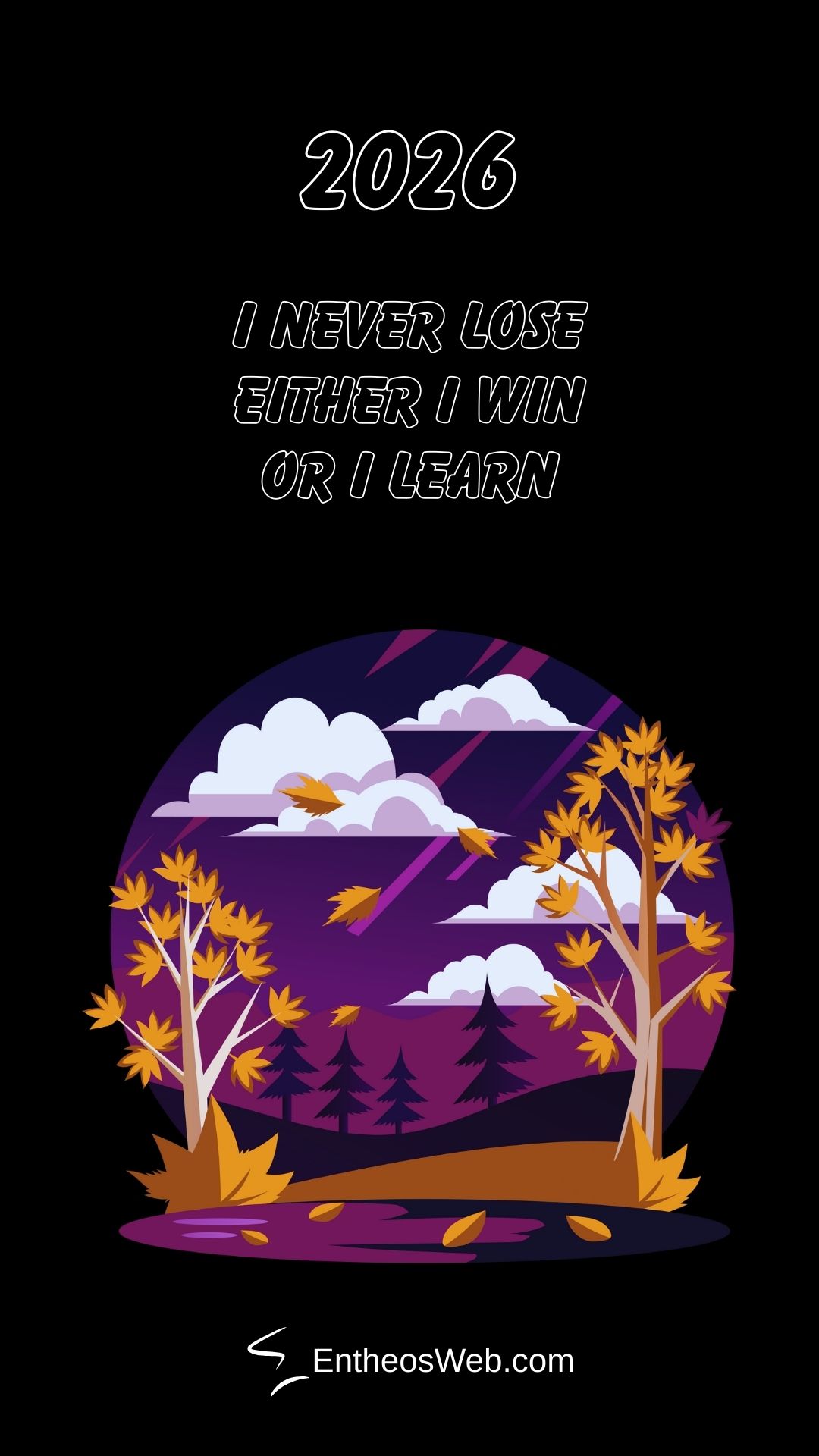 2026 Motivational Phone Wallpaper I Never Lose Either I Win or I Learn | 2026 Motivational Phone Desktop Wallpaper | Entheosweb 2026 motivational phone wallpaper i never lose either i win or i learn