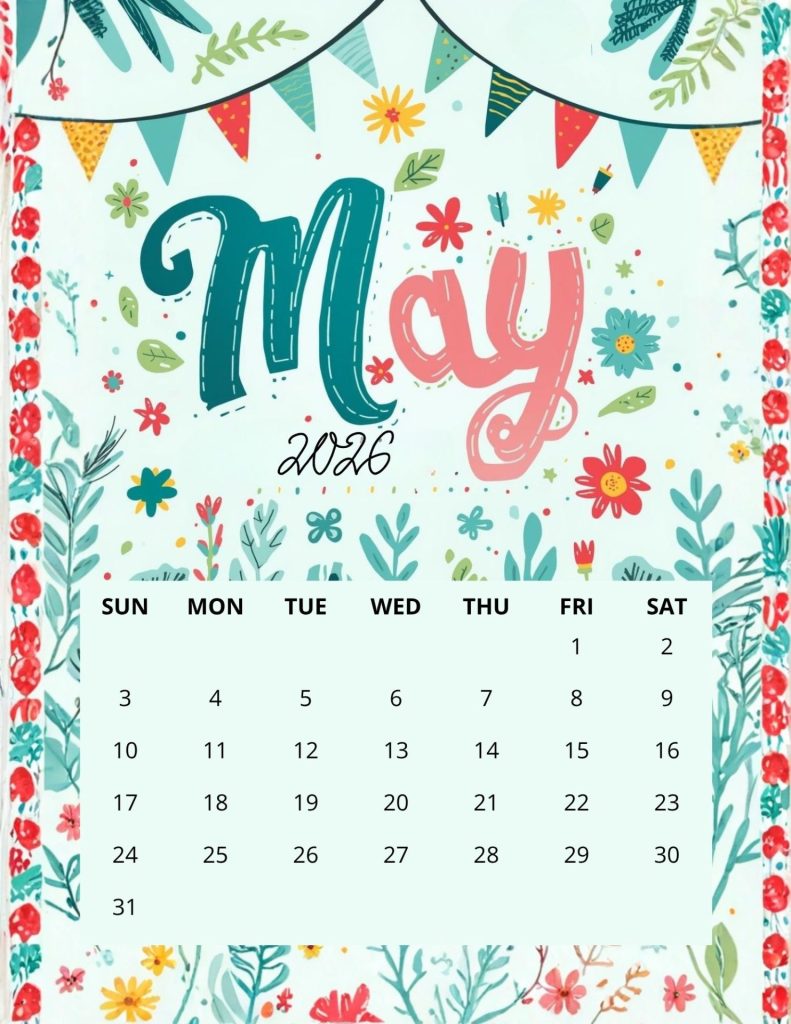 Colorful may 2026 calendar page with a floral border and bunting displaying a 7 column grid of dates 131 under the days sunsat 2026 may happy month printable calendar