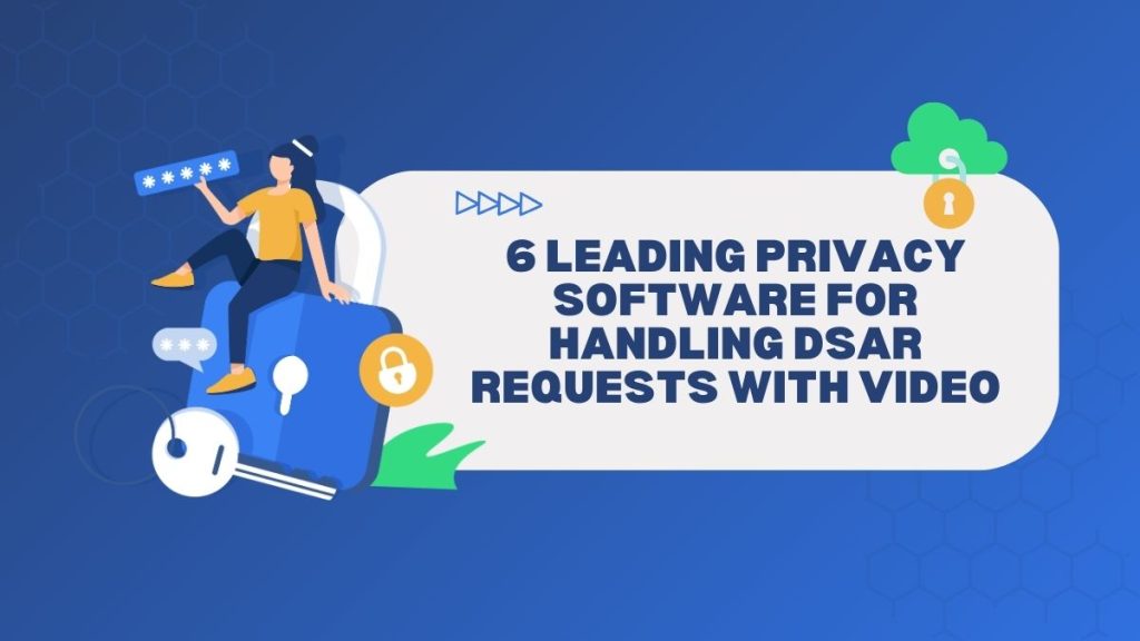 6 leading privacy software for handling dsar requests with video 6 leading privacy software for handling dsar requests with video