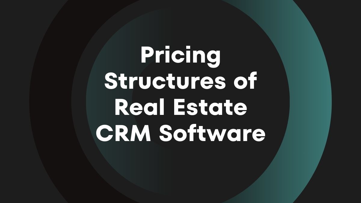 Pricing structures of real estate crm software