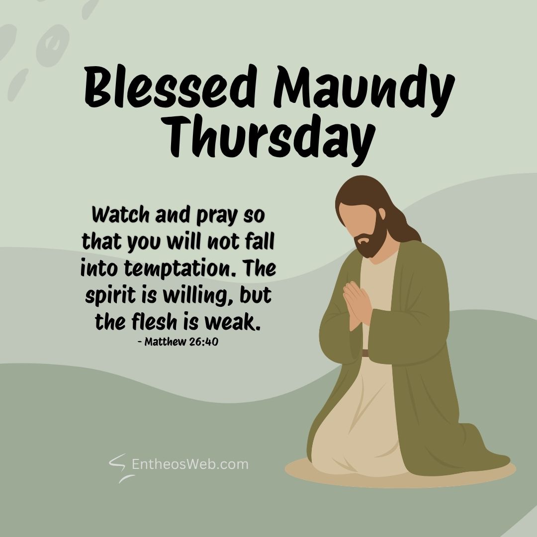 Blessed maundy thursday watch and pray | blessed maundy thursday wishes | entheosweb Blessed maundy thursday watch and pray