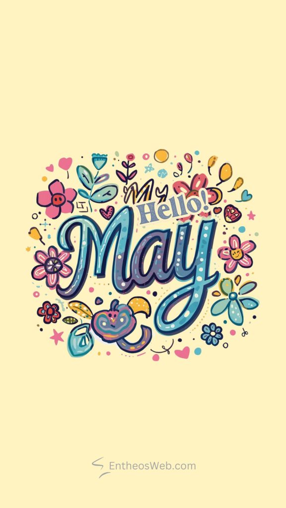 Colorful doodle artwork with flowers surrounding the text my hello may on a pale yellow background Hello may phone wallpaper blue hello