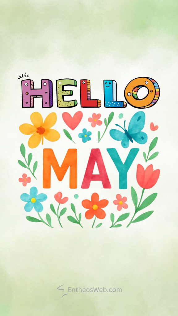 Colorful greeting card reading hello may with flowers leaves and a blue butterfly Hello may phone wallpaper faces