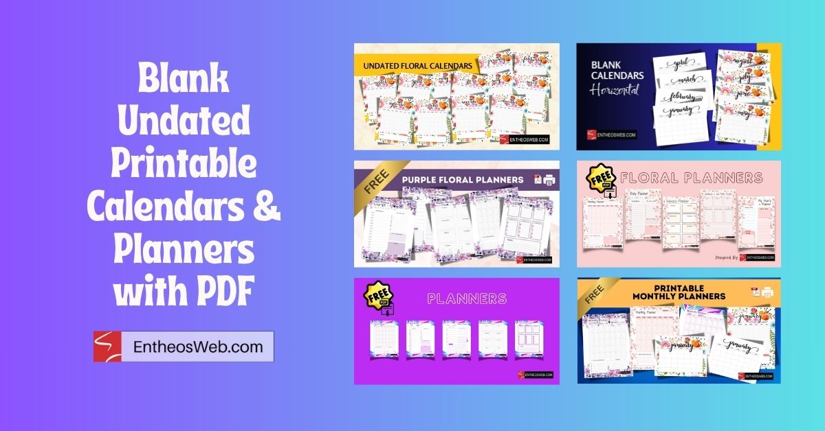 Collage advertising blank undated printable calendars and planners with pdfs left panel shows title and entheosweb logo right panel six colorful calendar thumbnails Blank undated printable calendars planners pdf