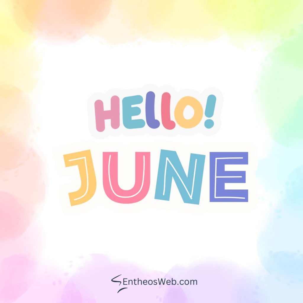 Jun. Hello Hello June Images | EntheosWeb