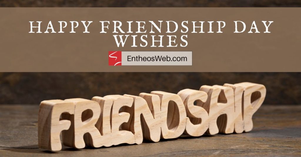 Wooden word  happy friendship day wishes 1'FRIENDSHIP' on a rustic table under a brown banner that reads 'HAPPY FRIENDSHIP DAY WISHES' with the EntheosWeb.com logo.