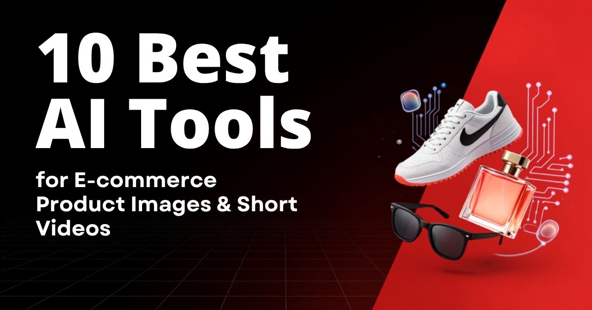 10 best ai tools for e commerce product images short videos | 10 best ai tools for e commerce product images short videos 2026 | entheosweb Title card 10 best ai tools for e commerce product images short videos'10 Best AI Tools for E-commerce Product Images & Short Videos' with a sneaker, sunglasses and perfume on a red tech-inspired background.