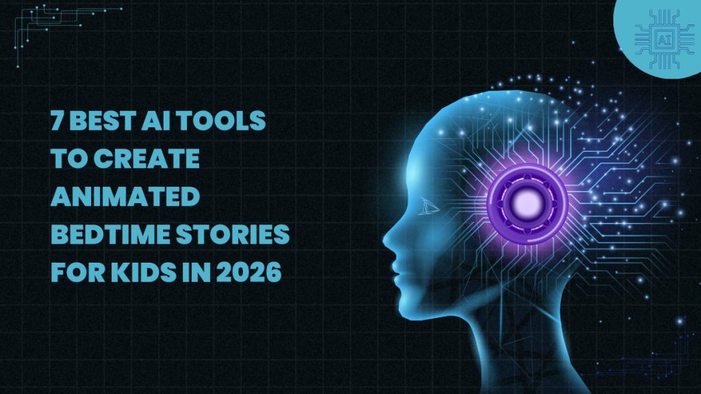 7 best ai tools to create animated bedtime stories for kids in 2026 | 7 best ai tools to create animated bedtime stories for kids in 2026 | entheosweb 7 best ai tools to create animated bedtime stories for kids in 2026 7 best ai tools to create animated bedtime stories for kids in 2026