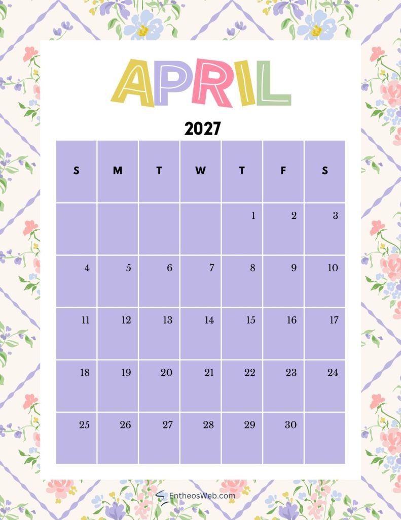 April 2027 printable calendar floral | 2027 monthly calendar with us federal holidays | entheosweb April 2027 calendar page with a lavender grid of dates 130 days row shows s m t w t f s under a colorful april heading April 2027 printable calendar floral