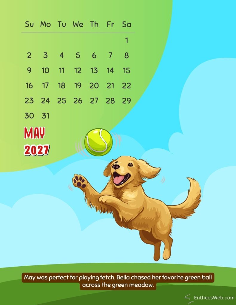 Bella the dog 2027 may spring monthly calendar by entheosweb | bella the dog a story in 12 months 2027 monthly calendar | entheosweb May calendar page with a cheerful golden retriever chasing a green ball in a sunny meadow Bella the dog 2027 may spring monthly calendar by entheosweb