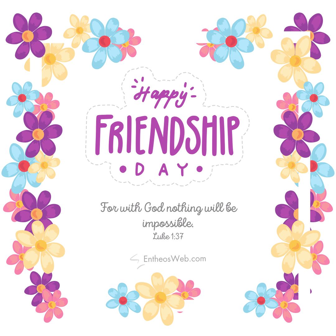Blessed friendship day for with god nothing will be impossible | christian happy friendship day wishes with bible verses | entheosweb Happy friendship day blessed friendship day for with god nothing will be impossible