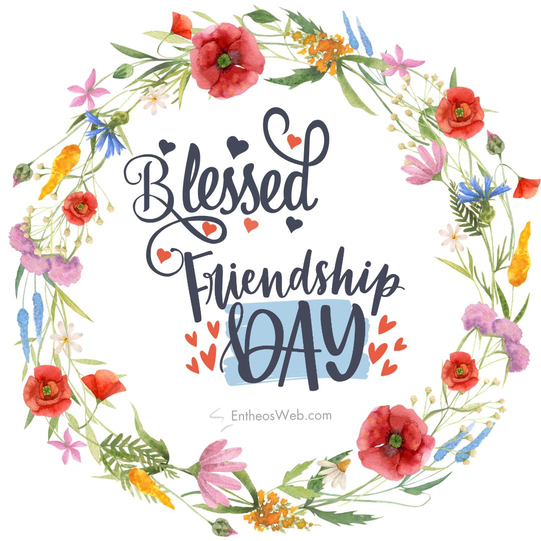 Blessed friendship day | christian happy friendship day wishes with bible verses | entheosweb Blessed friendship day blessed friendship day
