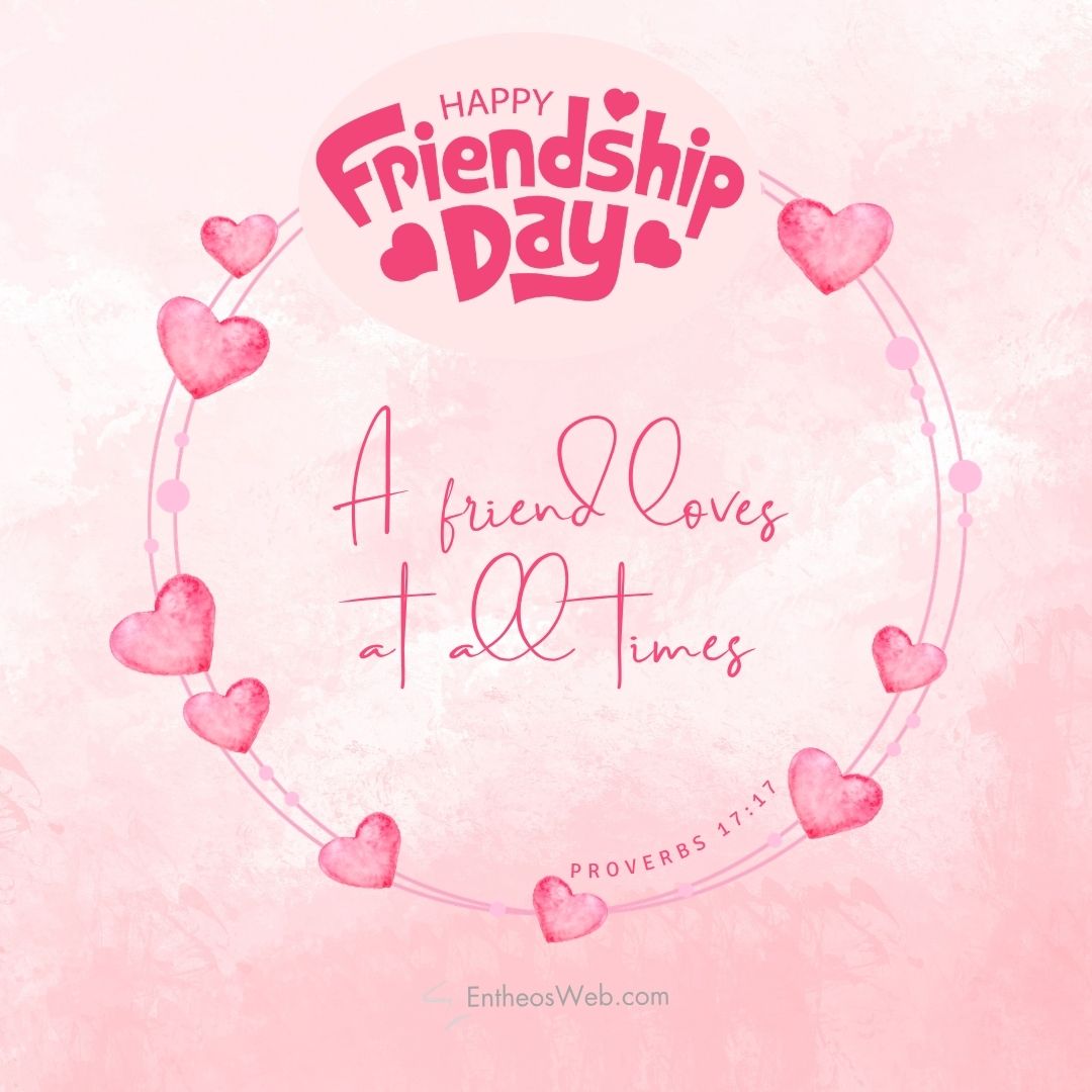 Christian happy friendship day a friend loves at all times 2 | christian happy friendship day wishes with bible verses | entheosweb Happy friendship day christian happy friendship day a friend loves at all times 2