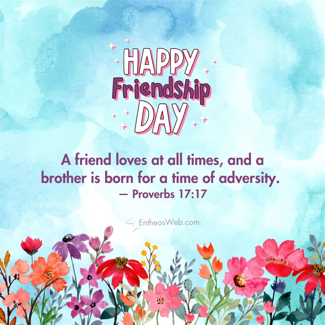 Christian happy friendship day a friend loves at all times | christian happy friendship day wishes with bible verses | entheosweb Happy friendship day christian happy friendship day a friend loves at all times