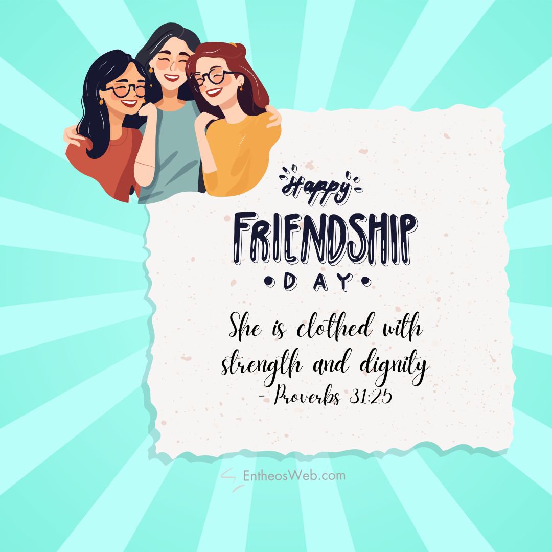 Christian happy friendship day proverbs 31 25 | christian happy friendship day wishes with bible verses | entheosweb Happy friendship day christian happy friendship day proverbs 31 25