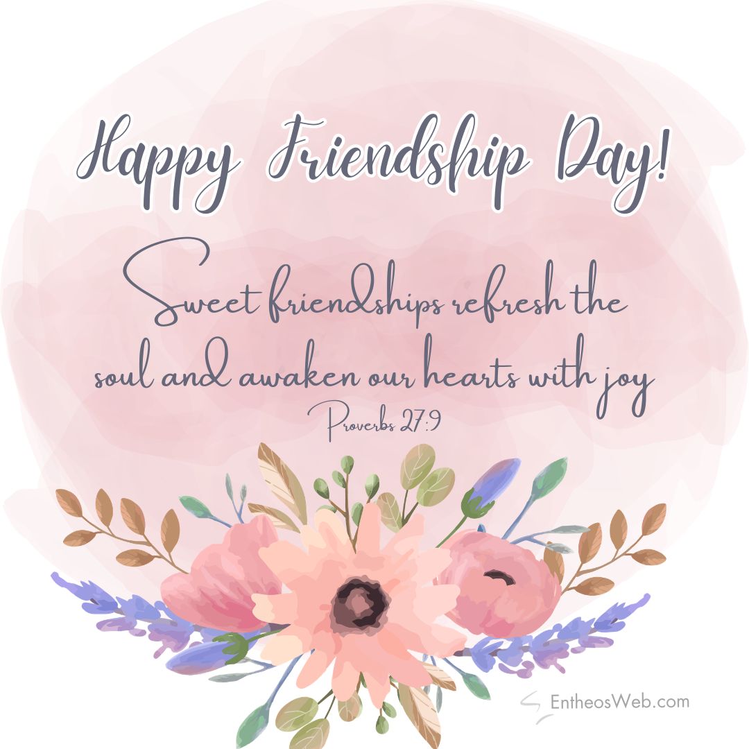 Christian happy friendship day sweet friendships refresh the soul | christian happy friendship day wishes with bible verses | entheosweb Happy friendship day christian happy friendship day sweet friendships refresh the soul