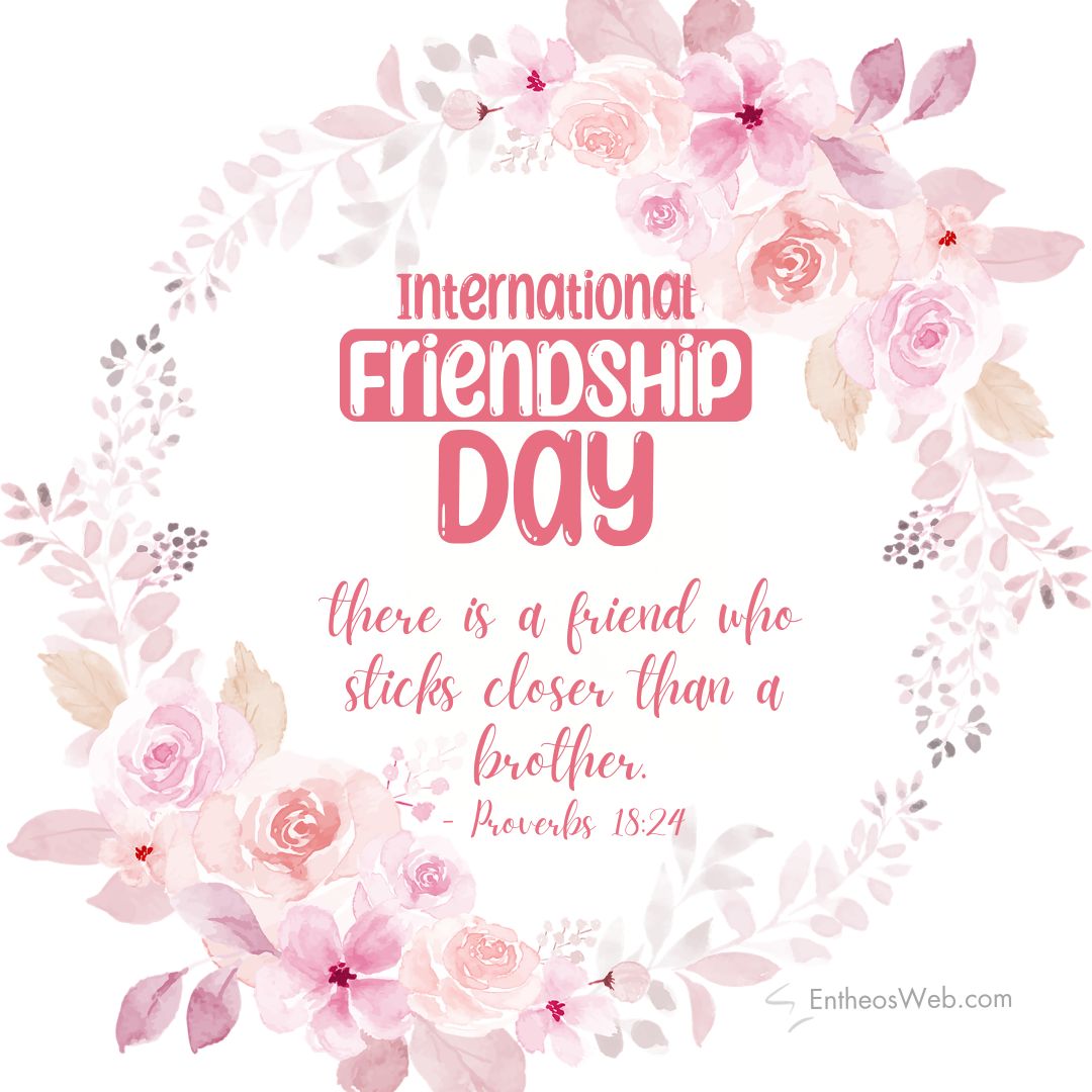 Christian international friendship day proverbs 18 24 | christian happy friendship day wishes with bible verses | entheosweb International friendship day christian international friendship day proverbs 18 24