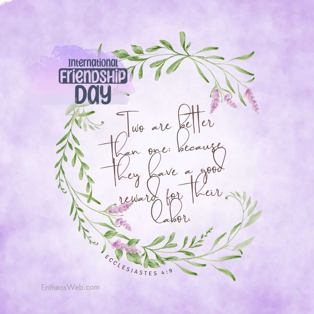 Christian international friendship day two are better than one | christian happy friendship day wishes with bible verses | entheosweb International friendship day christian international friendship day two are better than one