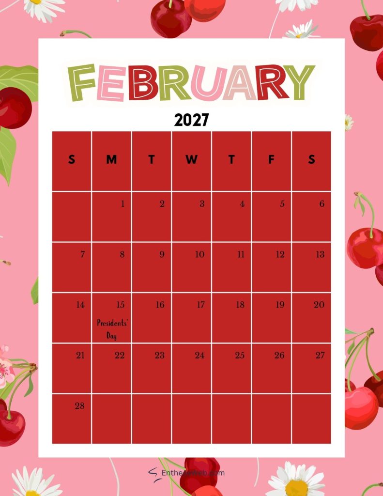 Calendar page for february 2027 a red grid with days of the week across the top and dates inside red blocks noting presidents day on february 15 February 2027 printable calendar cherries