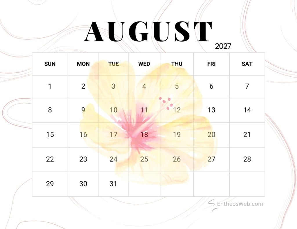August 2027 calendar grid with days of week sun sat and a large hibiscus flower background Flower august 2027 printable calendar