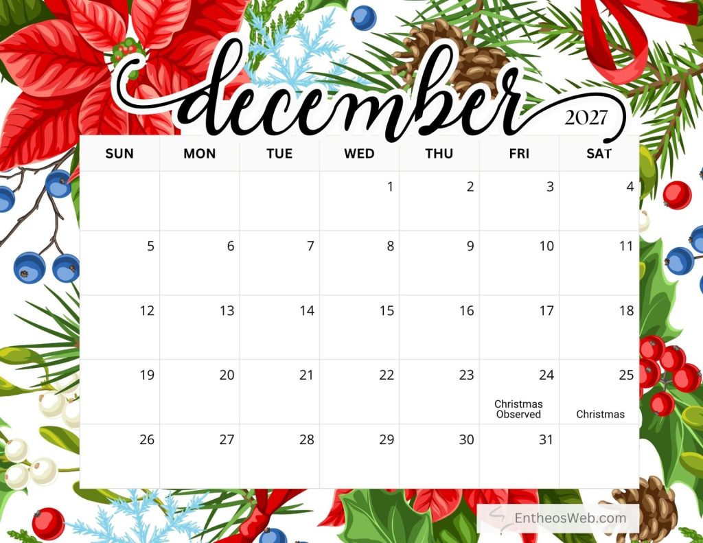 Decorative december 2027 calendar page with a festive border of pine holly and berries notes indicate christmas and christmas observed Free printable december 2027 calendar by entheosweb