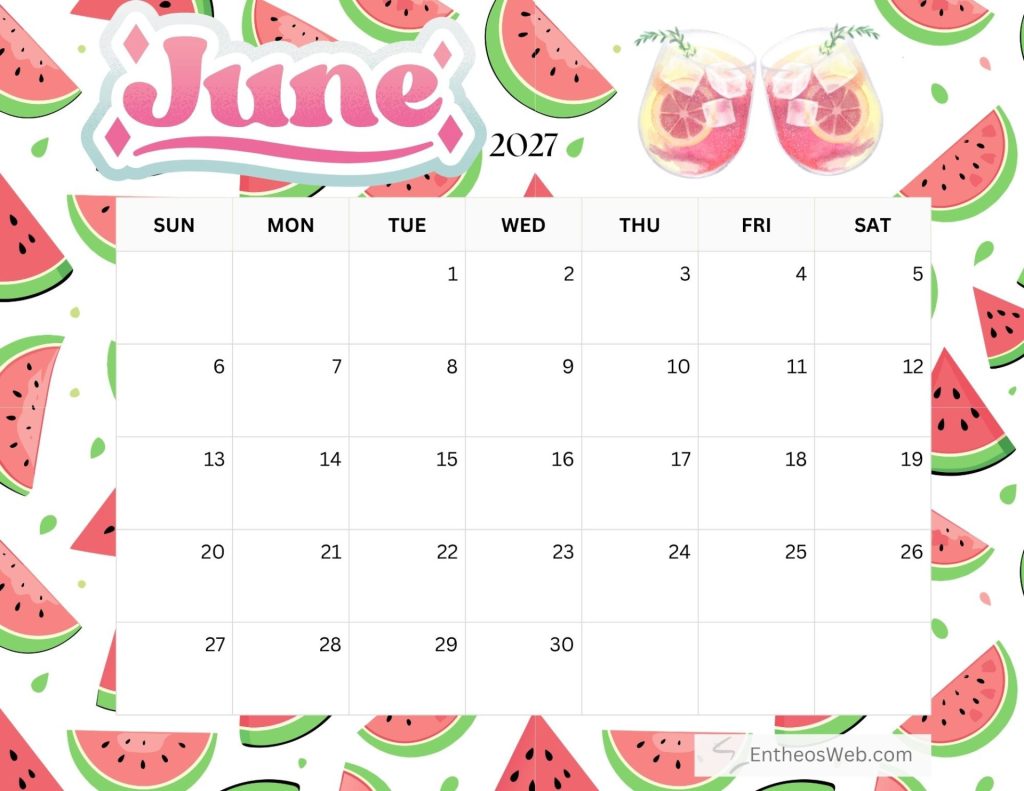 June 2027 calendar page with sunsat grid decorated by a watermelon pattern and pink citrus drinks in the header Free printable june 2027 calendar by entheosweb