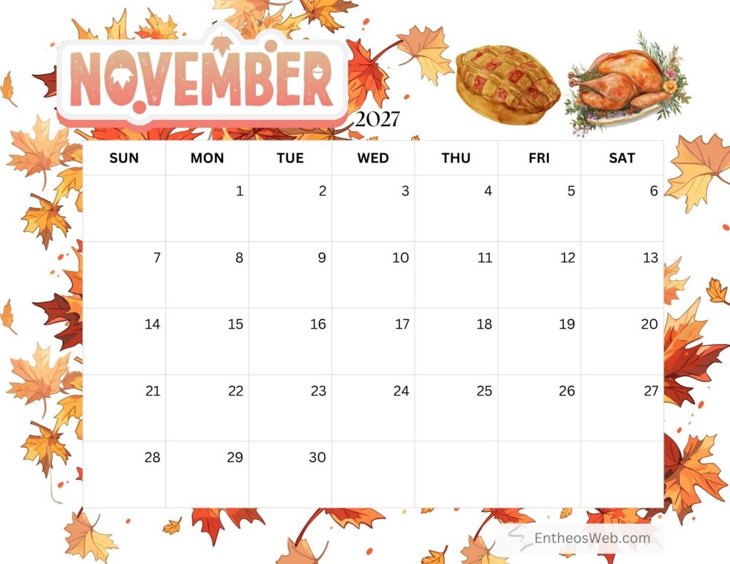 November 2027 calendar page with an autumn leaf border and a pumpkin pie and roasted turkey illustration at the top Free printable november 2027 calendar by entheosweb
