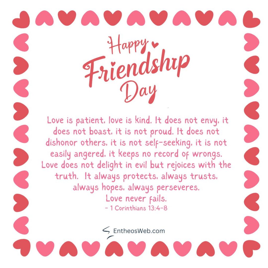 Valentine card with a pinkred heart border and the message happy friendship day plus a love verse from 1 corinthians 1348 Happy friendship day 1 corinthians 13 4 8
