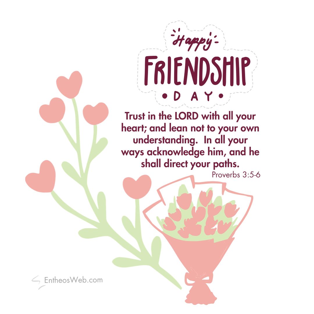 Happy friendship day trust in the lord with all your heart | christian happy friendship day wishes with bible verses | entheosweb Happy friendship day happy friendship day trust in the lord with all your heart