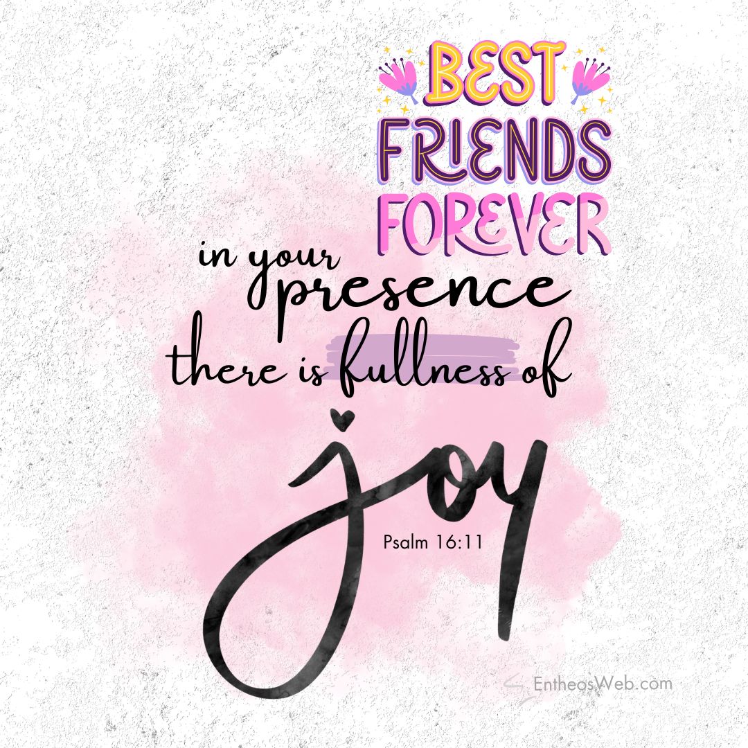Hbest friends forever joy psalm 16 11 | christian happy friendship day wishes with bible verses | entheosweb Best friends forever hbest friends forever joy psalm 16 11