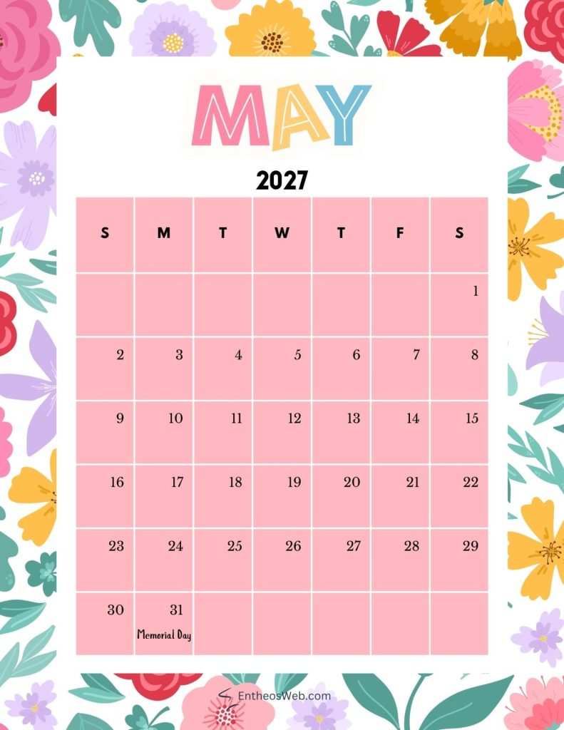 Colorful may 2027 calendar page with a pink grid and floral border days of week across the top and a memorial day note near may 31 May 2027 printable calendar flowers