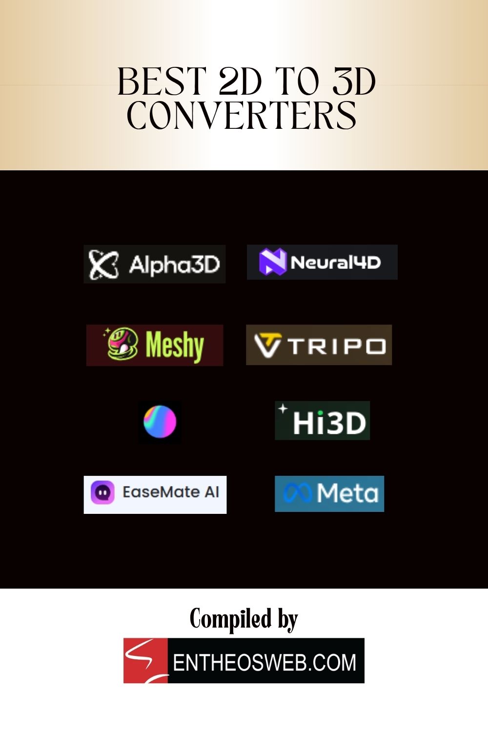 Best 2d to 3d converters pin | best 2d to 3d converters | entheosweb Banner reading best 2d to 3d converters with logos for alpha3d neural4d meshy vtripo a colorful sphere hi3d easemate ai and meta on a dark background Best 2d to 3d converters pin