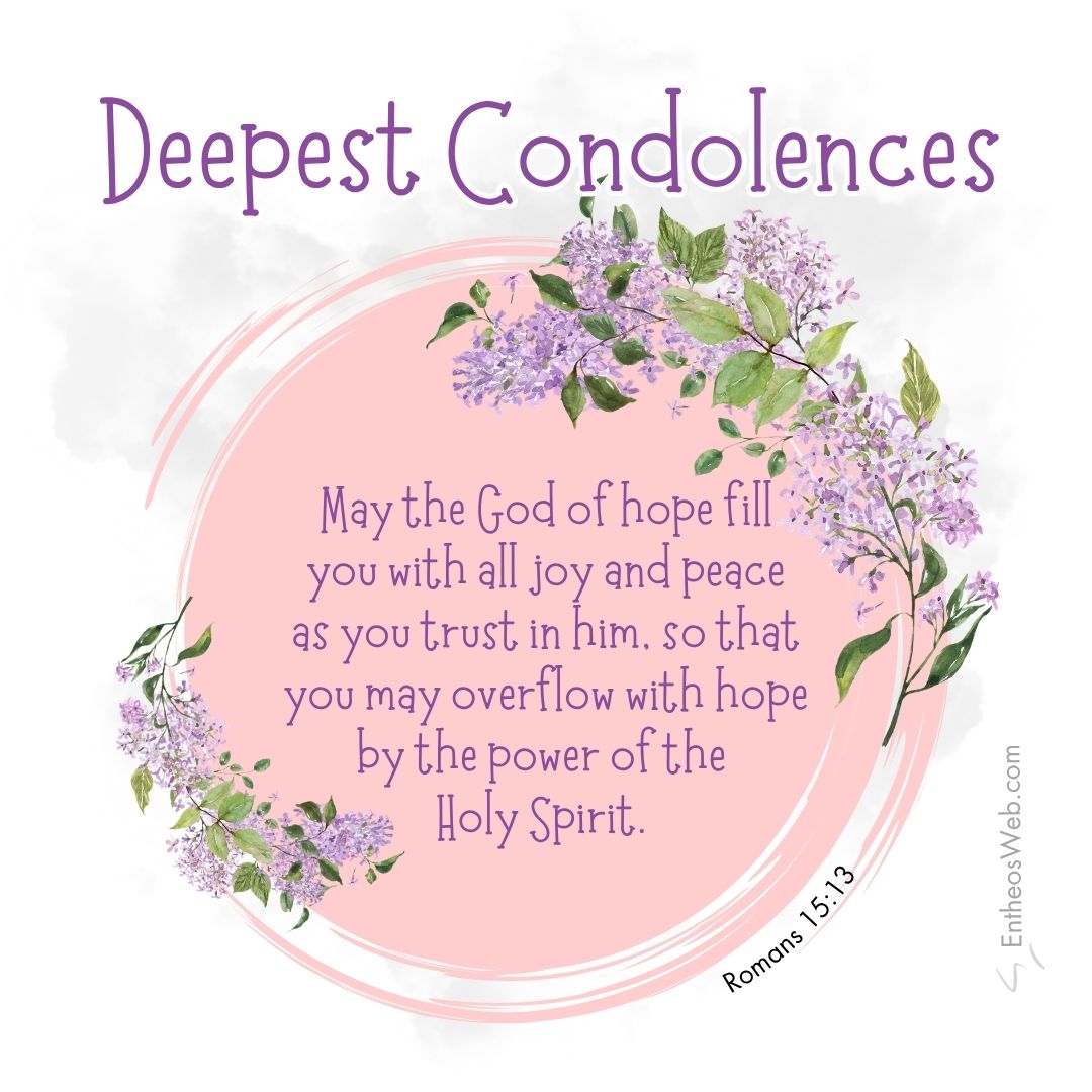 Deepest condolences may the god of hope | christian condolence sympathy messages with bible verses | entheosweb Sympathy card with lilac flowers around a pink circle and the verse romans 1513 may the god of hope fill you with all joy and peace Deepest condolences may the god of hope