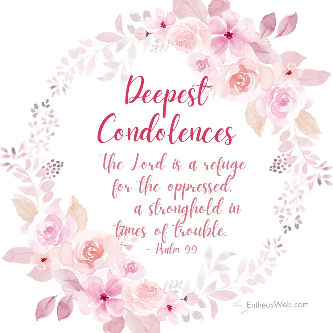 Deepest condolences the lord is a refuge for the oppressed | christian condolence sympathy messages with bible verses | entheosweb Pink watercolor floral wreath framing a condolence message from psalm 99 Deepest condolences the lord is a refuge for the oppressed