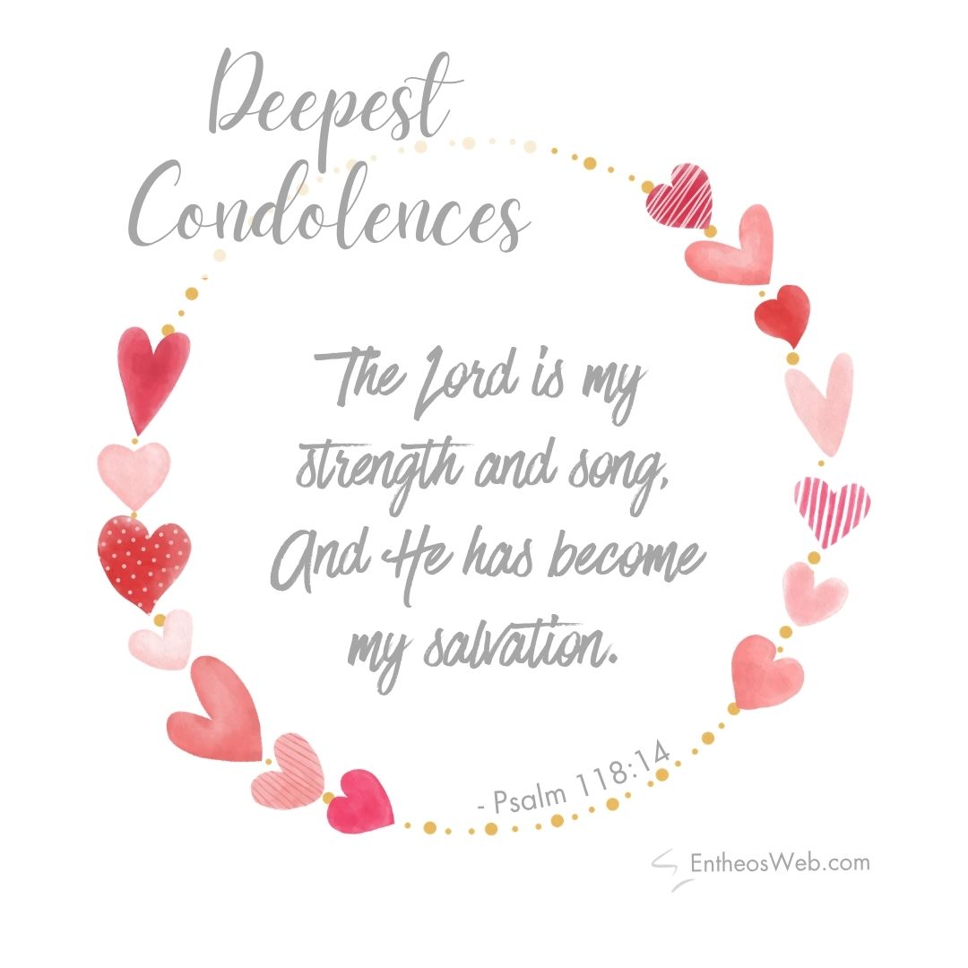Deepest condolences the lord is my strength | christian condolence sympathy messages with bible verses | entheosweb Sympathy graphic with a circle of watercolor hearts and the verse psalm 11814 deepest condolences the lord is my strength'The Lord is my strength and song, And He has become my salvation.'