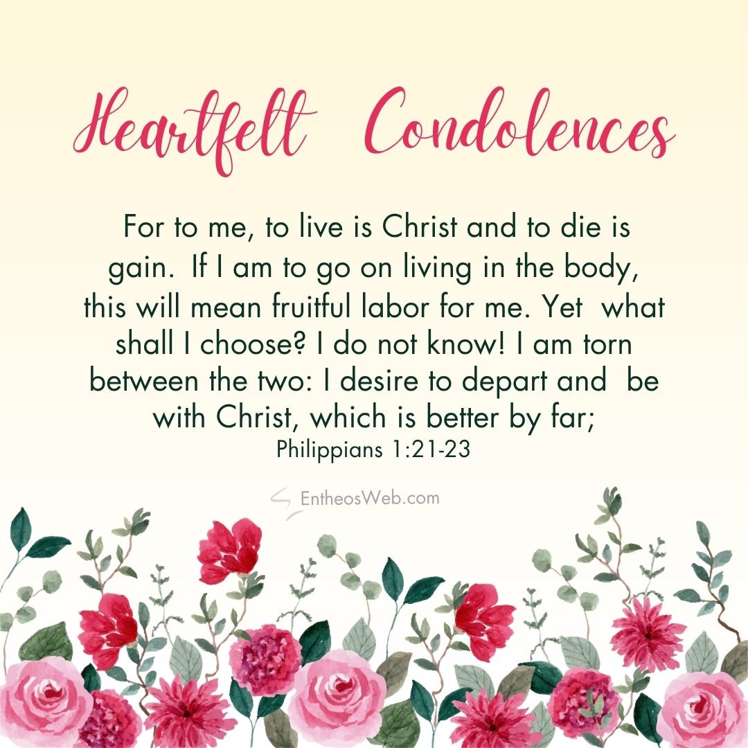 Heartfelt condolences be with christ | christian condolence sympathy messages with bible verses | entheosweb Condolences card with heartfelt condolences header philippians 121 23 and pink floral border Heartfelt condolences be with christ