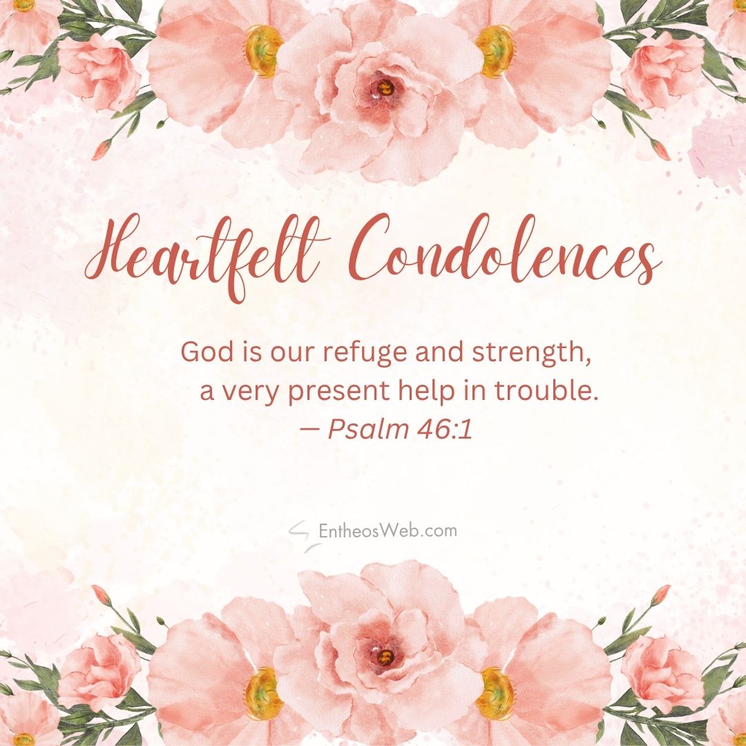 Heartfelt condolences god is our refuge and strength | christian condolence sympathy messages with bible verses | entheosweb Warm pink floral condolence card reading heartfelt condolences with psalm 461 text Heartfelt condolences god is our refuge and strength
