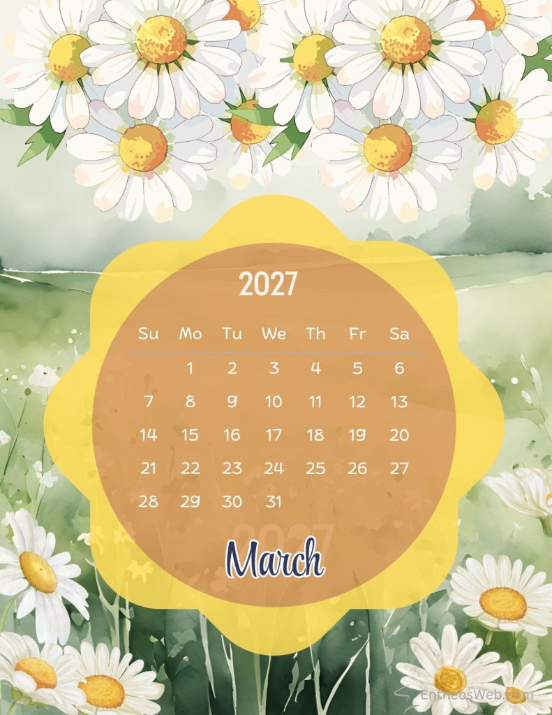 March free colorful floral 2027 monthly calendar printable by entheosweb | free colorful floral 2027 monthly calendar printable | entheosweb March 2027 calendar over a yellow flower shape with a backdrop of white daisies in a sunny garden area march free colorful floral 2027 monthly calendar printable by entheosweb