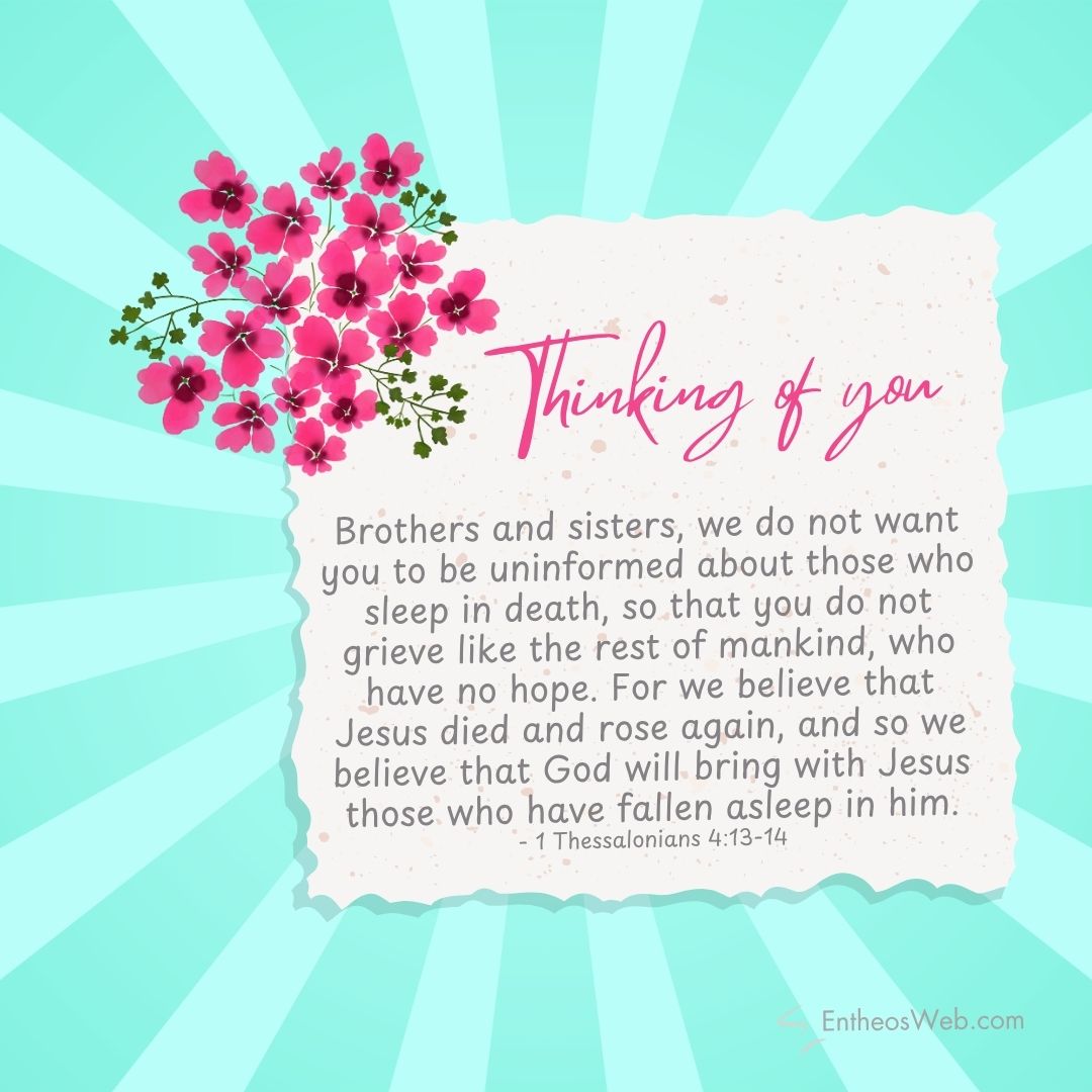 Thinking of you christian condolence | christian condolence sympathy messages with bible verses | entheosweb Turquoise sunburst card with pink flowers and a torn white panel reading thinking of you and 1 thessalonians 41314 Thinking of you christian condolence