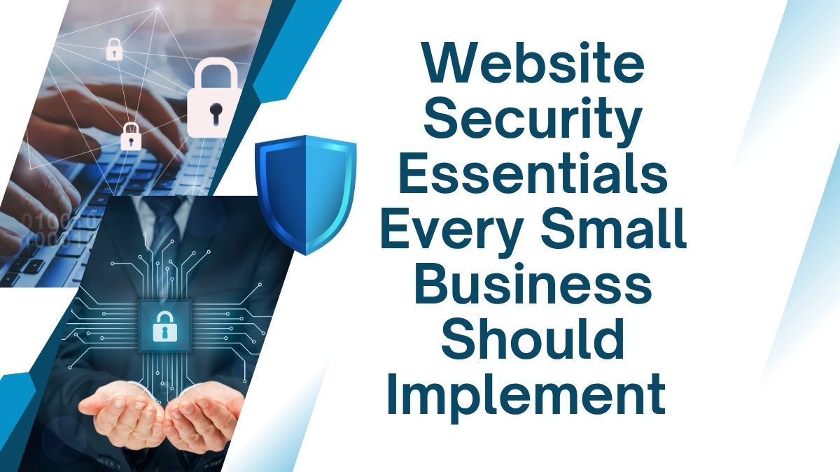 Website security essentials every small business should implement