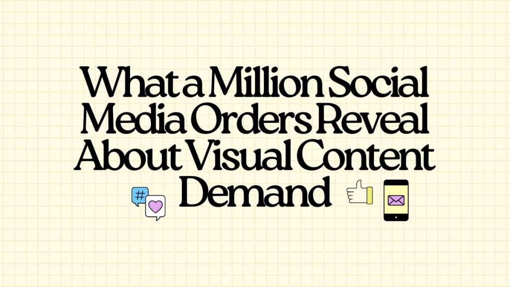 What a million social media orders reveal about visual content demand | what a million social media orders reveal about visual content demand | entheosweb What a million social media orders reveal about visual content demand what a million social media orders reveal about visual content demand