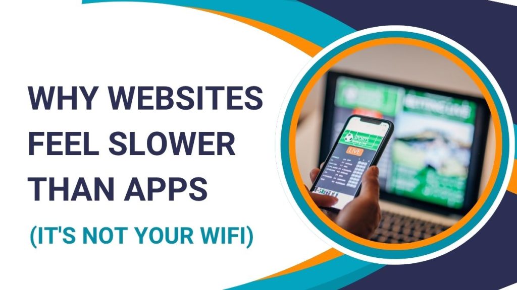 Why websites feel slower than apps | why websites feel slower than apps its not your wifi | entheosweb Why websites feel slower than apps why websites feel slower than apps