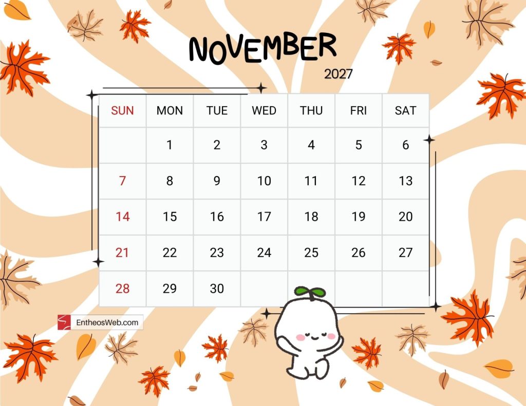 November 2027 calendar page on a fall themed background with orange leaves and a cute cartoon character at the bottom sundays in red Cute november 2027 printable calendar