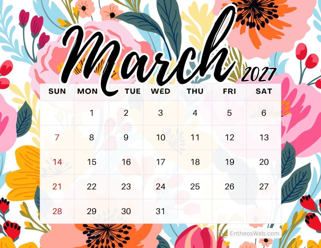 March 2017 calendar page over a bright floral background showing days of the week and dates in a grid Floral march calendar 2027