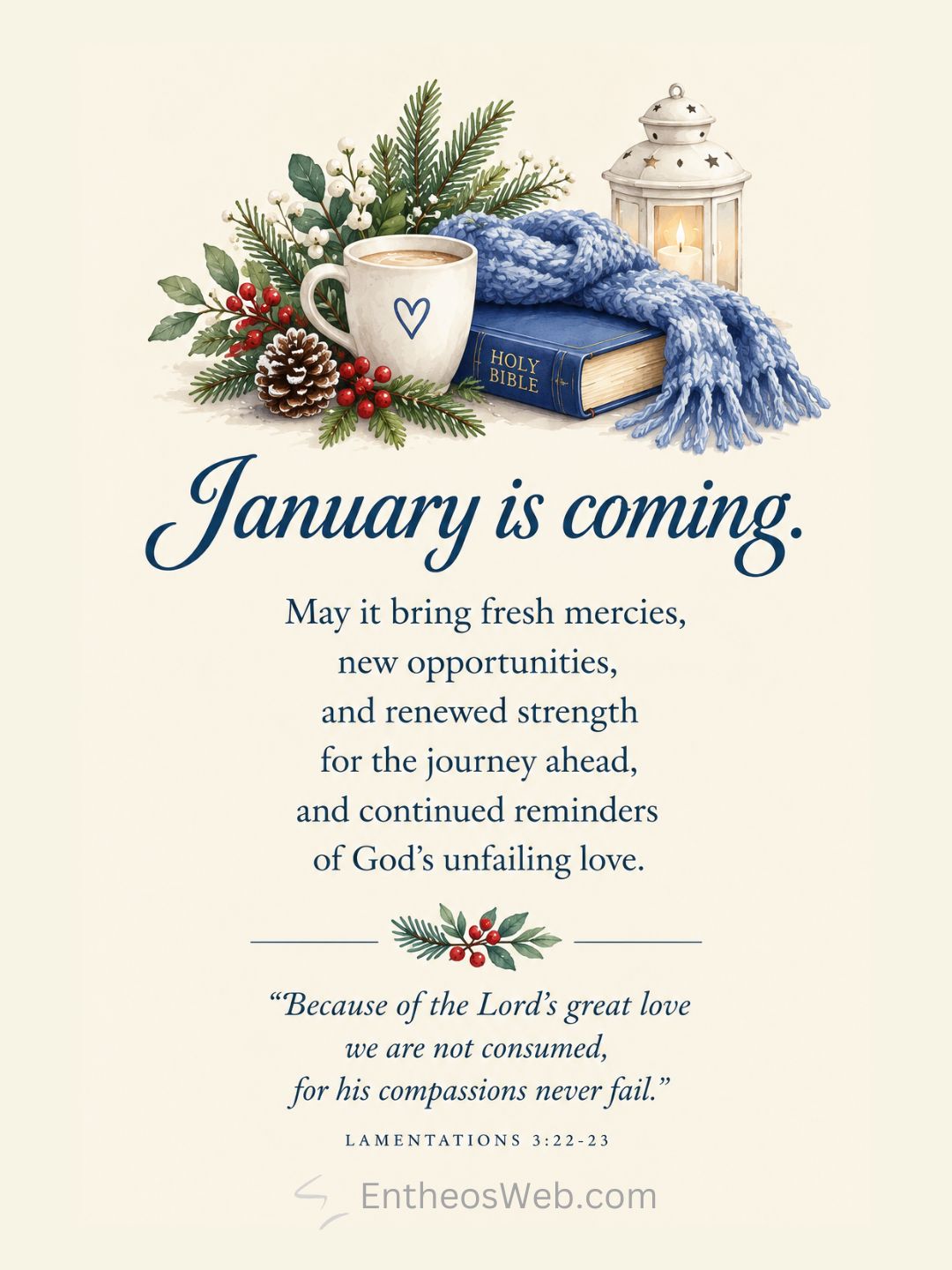 January is coming | a new month is coming Blessings with bible verse | entheosweb Seasonal bible verse poster with a mug bible blue scarf pine branches and lantern reading january is coming and a bible quote January is coming